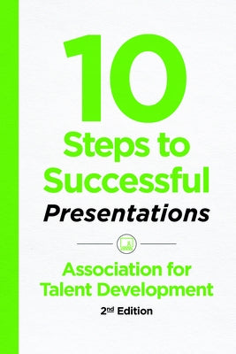 10 Steps to Successful Presentations by Atd Press