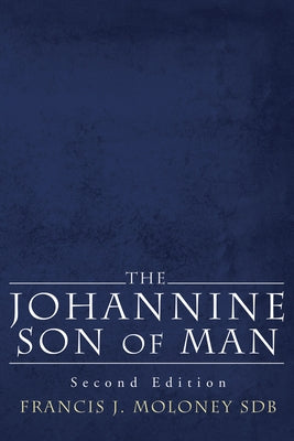 The Johannine Son of Man by Moloney, Francis J. Sdb