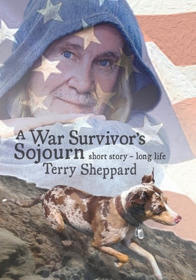 A War Survivor's Sojourn: short story-long life by Sheppard, Terry