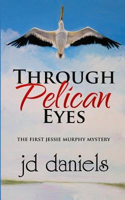 Through Pelican Eyes by Cullen, Peg