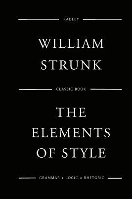 The Elements Of Style by Strunk, William