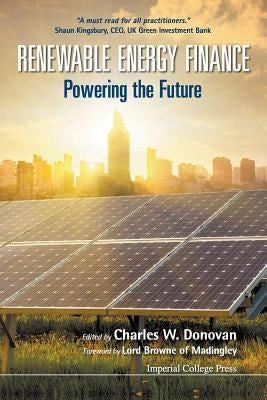 Renewable Energy Finance: Powering the Future by Donovan, Charles W.