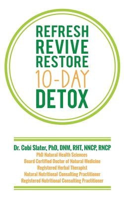 Refresh Revive Restore 10-Day Detox by Slater, Cobi