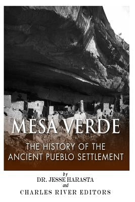 Mesa Verde: The History of the Ancient Pueblo Settlement by Harasta, Jesse