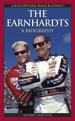 The Earnhardts: A Biography by Souter, Gerry