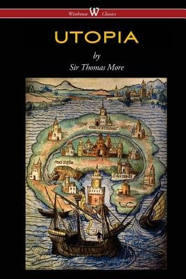 UTOPIA (Wisehouse Classics Edition) by More, Thomas
