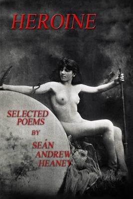 Heroine by Heaney, Sean Andrew