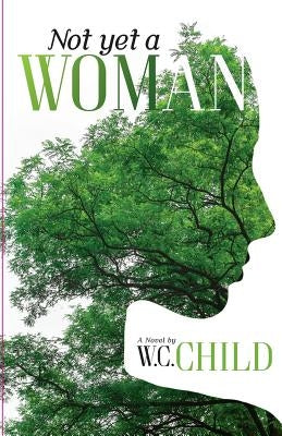 Not Yet A Woman by Child, W. C.