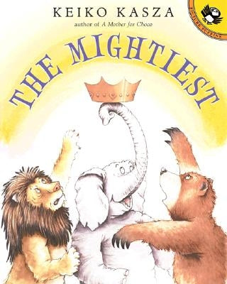 The Mightiest by Kasza, Keiko