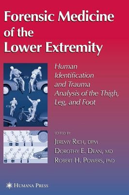 Forensic Medicine of the Lower Extremity by Rich, Jeremy
