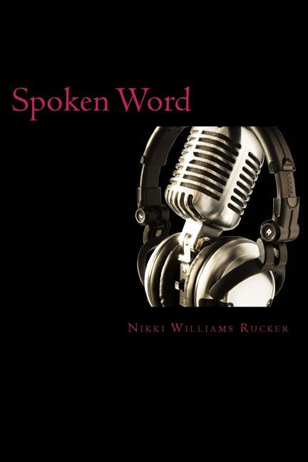 Spoken Word by Williams Rucker, Nikki M.