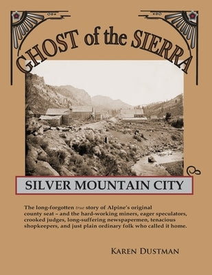 Silver Mountain City: Ghost of the Sierra by Dustman, Karen