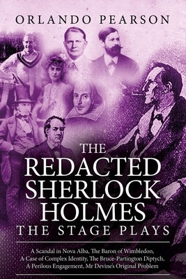 The Redacted Sherlock Holmes - The Stage Plays by Pearson, Orlando