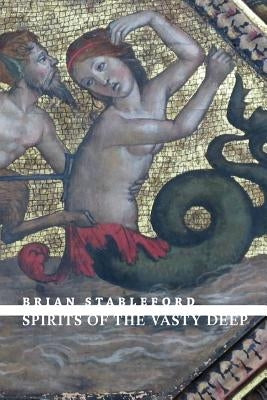 Spirits of the Vasty Deep by Stableford, Brian