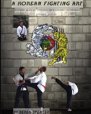 A Korean Fighting Art by Spencer, Derek