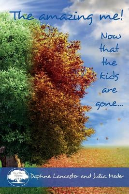 The Amazing Me!: Now that the kids are gone... by Meder, Julia