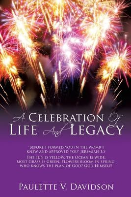 A Celebration Of Life And Legacy by Davidson, Paulette V.