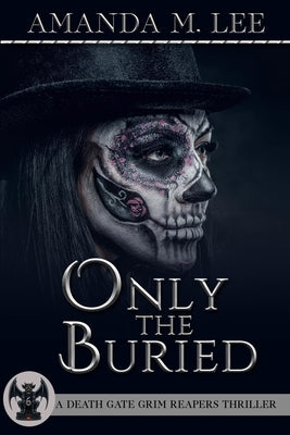 Only the Buried by Lee, Amanda M.