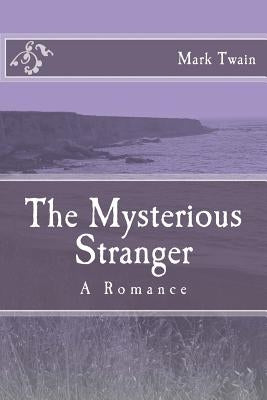 The Mysterious Stranger: A Romance by Mark Twain