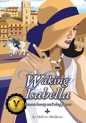 Waking Isabella: Because beauty can't sleep forever by Muldoon, Melissa P.