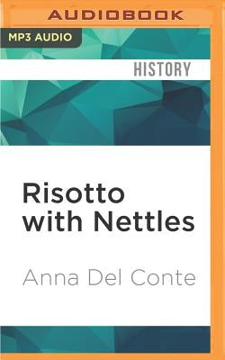 Risotto with Nettles: A Memoir with Food by Del Conte, Anna