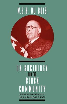 W. E. B. DuBois on Sociology and the Black Community by DuBois, W. E. B.