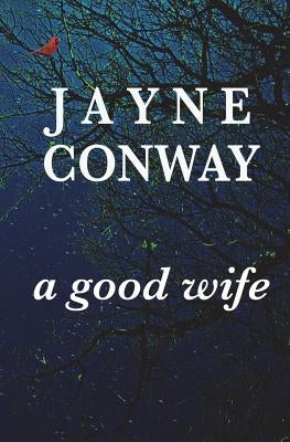 A Good Wife by Conway, Jayne