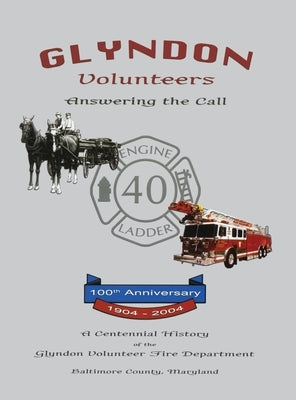 Glyndon Volunteer Fire Department: Answering the Call by Turner Publishing