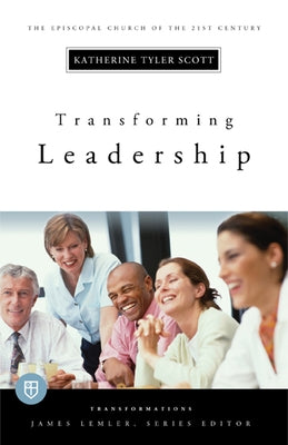 Transforming Leadership: Transformations Series by Scott, Katherine Tyler