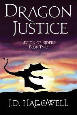 Dragon Justice by Hallowell, J. D.