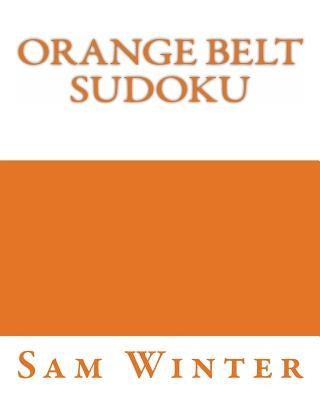 Orange Belt Sudoku: More Fun Puzzles by Winter, Sam