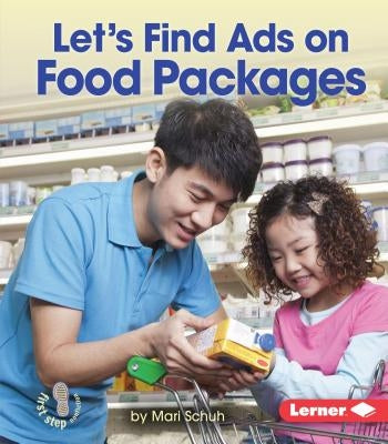Let's Find Ads on Food Packages by Schuh, Mari C.