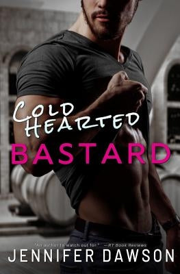 Cold Hearted Bastard by Dawson, Jennifer
