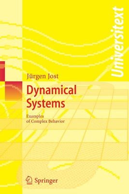 Dynamical Systems: Examples of Complex Behaviour by Jost, Jürgen