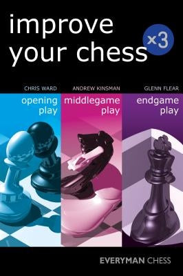 Improve Your Chess x 3 by Ward, Chris