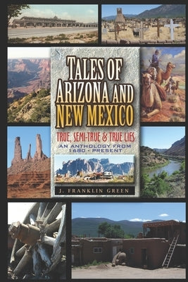 Tales of Arizona and New Mexico by Green, John F.