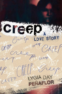 Creep: A Love Story by Peñaflor, Lygia Day