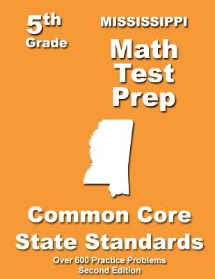 Mississippi 5th Grade Math Test Prep: Common Core Learning Standards by Treasures, Teachers'