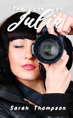 The Love of Julia by Thompson, Sarah