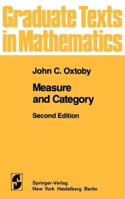Measure and Category: A Survey of the Analogies Between Topological and Measure Spaces by Oxtoby, John C.