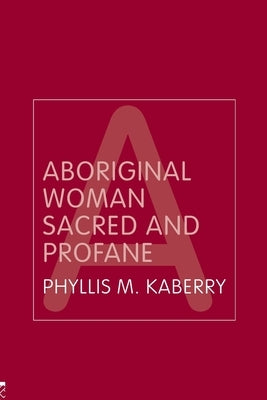 Aboriginal Woman Sacred and Profane by Toussaint, Sandy