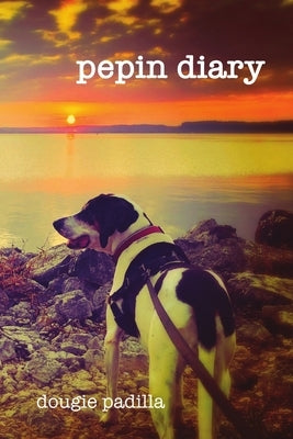 Pepin Diary by Padilla, Dougie