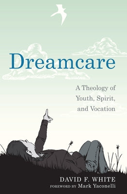 Dreamcare by White, David F.