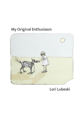 My Original Enthusiasm by Lubeski, Lori
