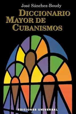 Diccionario Mayor de Cubanismos by Sánchez-Boudy, José