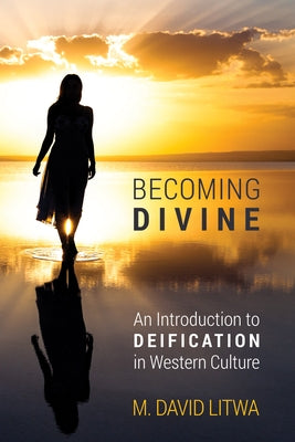 Becoming Divine by Litwa, M. David
