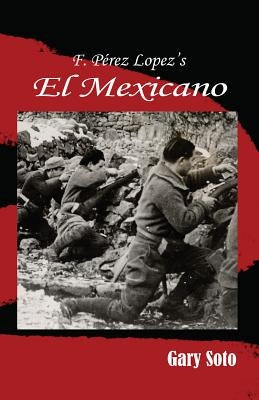 F. Perez Lopez's El Mexicano by Lopez, Francisco Perez