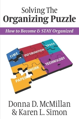 Solving The Organizing Puzzle: How to Become & STAY Organized by McMillan, Donna D.