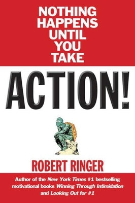Action!: Nothing Happens Until You Take... by Ringer, Robert