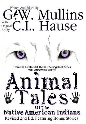 Animal Tales Of The Native American Indians by Mullins, G. W.